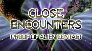 Close Encounters: Proof of Alien Contact
