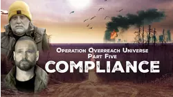Operation Overreach Universe Part 5: Compliance