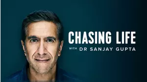 Chasing Life With Dr. Sanjay Gupta