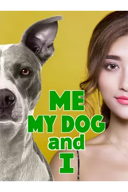 Me, My Dog, and I