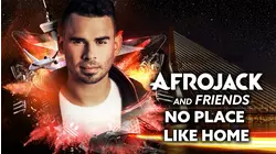 Afrojack and Friends: No Place Like Home