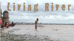 Living River: The Ganges