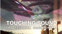 Touching Sound: The Technika Documentary