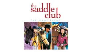 The Saddle Club: The Mane Event
