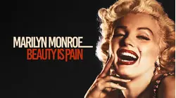 Marilyn Monroe: Beauty is Pain