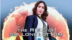 The Rise of Sir Longbottom