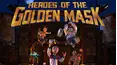 Heroes of the Golden Mask