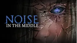 Noise in the Middle