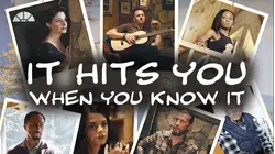 It Hits You When You Know It