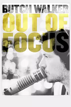 Butch Walker: Out of Focus