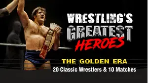Wrestling's Greatest Heroes, The Golden Era: 20 Classic Wrestlers & 10 Matches
