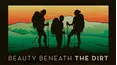 Beauty Beneath the Dirt