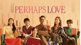 Perhaps Love