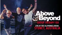 Above & Beyond - Group Therapy 150, Live at Allphones Arena Sydney, Australia