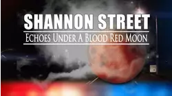 Shannon Street: Echoes Under a Blood Red Moon