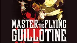 Master of the Flying Guillotine