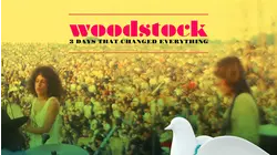Woodstock: 3 Days That Changed Everything
