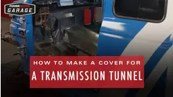 How To Make A Cover For A Transmission Tunnel