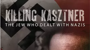 Killing Kasztner: The Jew Who Dealt With Nazis