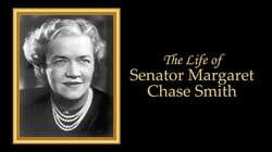 The Life of Senator Margaret Chase Smith