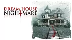 Dream House Nightmare