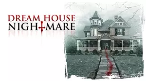 Dream House Nightmare