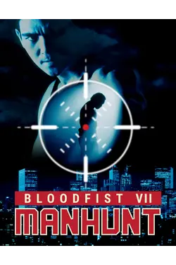 Bloodfist VII: Manhunt [Broadcast Edit]