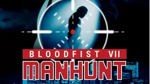 Bloodfist VII: Manhunt [Broadcast Edit]