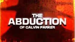 The Abduction Of Calvin Parker