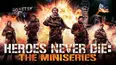 Heroes Never Die: The Miniseries