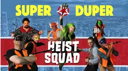 Super Duper Heist Squad