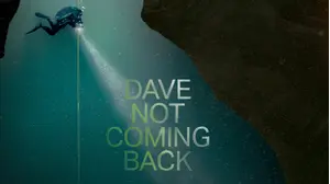Dave Not Coming Back