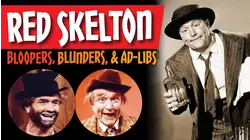 Red Skelton Bloopers: Blunders & Ad-Libs