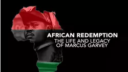 African Redemption: The Life and Legacy of Marcus Garvey