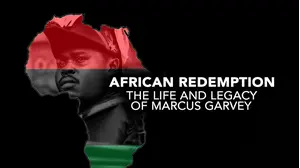 African Redemption: The Life and Legacy of Marcus Garvey
