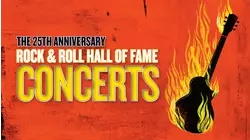 25th Anniversary Rock and Roll Hall of Fame Concerts