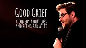 Good Grief: A Comedy About Loss and Being Bad at It