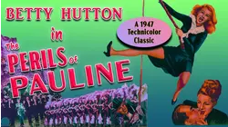Betty Hutton in PERILS OF PAULINE - A 1947 Technicolor Classic