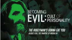 The Bogeyman's Gonna Eat You - Albert Fish, the Vampire of Brooklyn