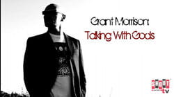 Grant Morrison: Talking With Gods
