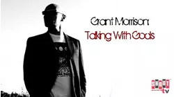 Grant Morrison: Talking With Gods
