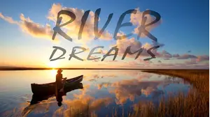 River Dreams