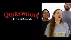 Quirewood! The Musical