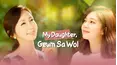My Daughter, Geum Sa Wol