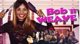 Bob N Weave