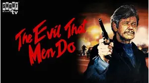 The Evil That Men Do