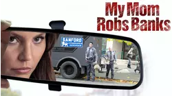 My Mom Robs Banks