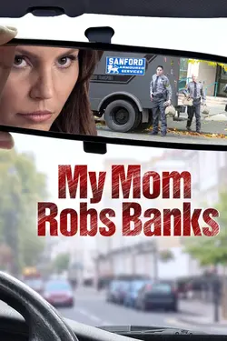 My Mom Robs Banks