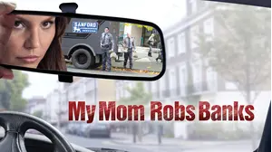 My Mom Robs Banks