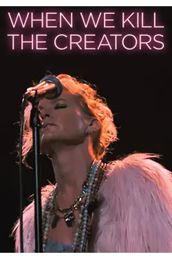 When we kill the creators